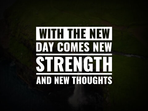 Wall Mural -  - Inspirational and motivational quotes. With the new day comes new strength and new thoughts.