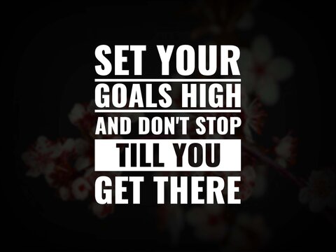 Wall Mural -  - Inspirational and motivational quotes. Set your goals high, and don't stop till you get there.