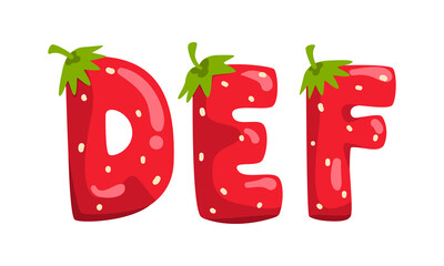 Wall Mural - DEF Ripe Fresh Strawberry Alphabet Letters, Tasty Bright Jelly Red Berry Font Cartoon Vector Illustration