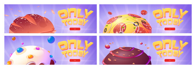 Poster - Only today cartoon web banners with food planets bread, pizza, chocolate candy, ice cream spheres. Comic fantasy tasty galaxy world, online meals order service, background UI game, vector illustration