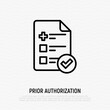 Medical insurance: sheet of paper with medical cross and check mark. Prior authorization. Thin line icon. Vector illustration.