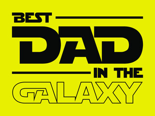 Wall Mural - Best dad in the galaxy. Fathers day design element for t-shirt, poster, banner, sticker design