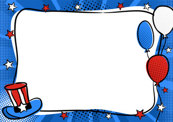 Wall Mural - Bright pop art frame for USA Independence Day. Template by July 4th in national colors of the United States of America. Comic templtae with balloons and Sam's top hat. Cartoon Vector illustration