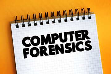 Poster - Computer Forensics text quote on notepad, concept background