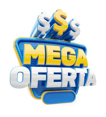 Wall Mural - Label 3d render for campaign in Brazil. The phrase Mega Oferta means Mega Offer. 3d illustration