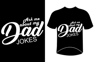 Wall Mural - Ask me about my dad jokes father's day typography t-shirt design