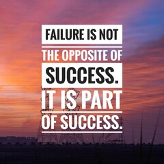 Wall Mural - Motivational and inspirational quotes - Failure is not the opposite of success. It is part of success.