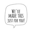 © D'Arcangelo Stock - ''We've made this just for you'' Quote Illustration