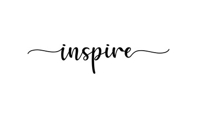 inspire - motivation and inspiration positive quote lettering phrase calligraphy, typography. hand w