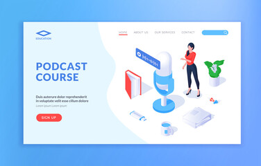 Poster - Podcast concept. Vector isometric illustration of template for website banner advertising modern course of educational podcast recording with female around icons