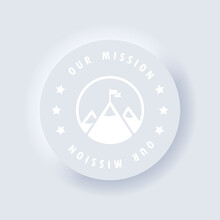 Our Mission Icon. Mountain With A Flag On The Top. Goal. Vector. Success. Neumorphic UI UX White User Interface Web Button. Neumorphism. Vector EPS 10