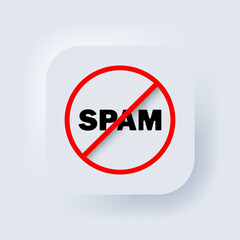 Poster - Stop spam icon. Vector. No spam sign. Prohibition sign. Banning spam. Neumorphic UI UX white user interface web button. Neumorphism.