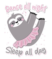 Wall Mural - Dance all night sleep all day - cute sloth hanging on twig. Relax and enjoy the summer. Lazy lifestyles, feeling, summer vibes. Motivational quotes. Hand painted brush lettering wisdom quote.