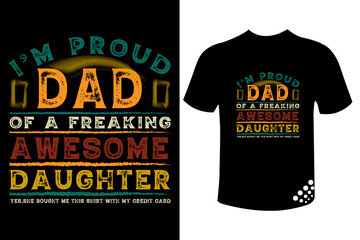 Wall Mural - I'm the proud dad of a freaking awesome daughter- father's day t-shirt design 