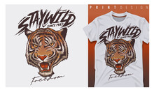 Graphic T-shirt Design, Stay Wild Slogan With Tiger,vector Illustration For T-shirt.