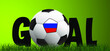 Slogan goal with football with flag of the Russia on green soccer grass field. Vector background banner. Sport finale wk, ek or school, euro sports game cup. 2021, 2020