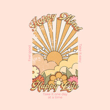Happy Mind Happy Life Slogan With Colorful Abstract Background. Hippie Style Groovy Vibes