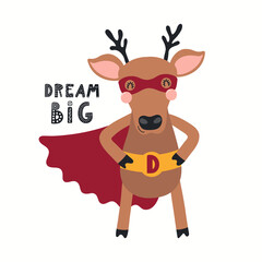 Cute funny deer superhero in mask, cape, quote Dream big, isolated on white. Hand drawn cool vector illustration. Scandinavian style flat design. Concept for kids fashion, textile print, poster, card