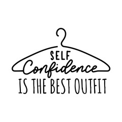 Wall Mural - Self Confidence is the best outfit motivational design with hanger icon. Hand drawn lettering design for logo, print, fashion, textile etc. Self motivation and self love concept. Vector illustration.