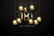 Thank you 18k followers with gold ball hanging background.