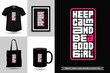 © VISIT INDONESIA STD. - Trendy typography Quote motivation Tshirt keep calm and be a good girl for print. Typographic lettering vertical design template poster, mug, tote bag, clothing, and merchandise