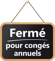 PANCARTE FERME POUR CONGES ANNUELS