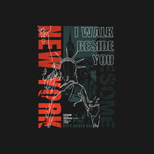I Walk Beside You,nyc,typography Graphic Art, Vector Illustration T Shirt Design,etc.
