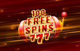 Fototapeta  - Casino 100 free spin 777 label frame, golden banner, border winner, Vegas game. Vector
