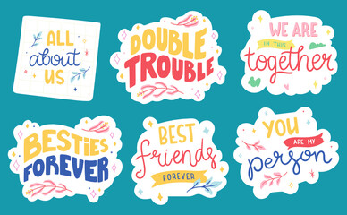 Wall Mural - Set of cute stickers about friends and friendship. Collection of hand drawn lettering - Best friends forever, We are in this together, All about us, Double trouble, etc.