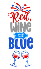 Red, Wine And Blue - Happy Independence Day July 4 Lettering Design Illustration. Good For Advertising, Poster, Announcement, Invitation, Party, Greeting Card, Banner, Gifts, Printing Press.