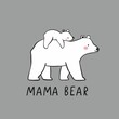 Hand drawn Mama Bear vector print. Mom and baby bear - illustrations for kids