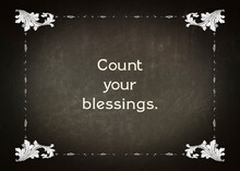 A Re-created Film Frame From The Silent Movies Era, Showing An Intertitle Text: Count Your Blessings. Retro Vintage Textured Item.
