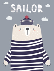 Cute funny bear sailor in cap, striped sweater, with typography. Hand drawn childish vector illustration. Scandinavian style flat design. Concept for nautical kids fashion, textile print, poster, card