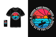 Summer Vibes Hawaii Beach, T Shirt Design Silhouette Retro Style