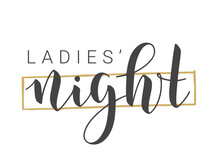 Vector Stock Illustration. Handwritten Lettering of Ladies' Night. Template for Banner, Invitation, Party, Postcard, Poster, Print, Sticker or Web Product. Objects Isolated on White Background.