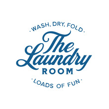 Laundry Room Home Sign. Wash, Dry, Fold Slogan. Loads Of Fun Text. Vector Vintage Style Illustration.