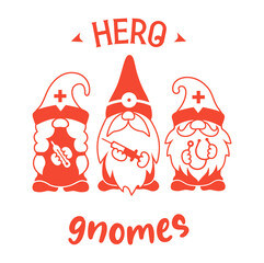 Wall Mural - Nurse gnome silhouette with quote: Hero gnomes. Vector greeting card. Illustration on the theme of medicine health. Funny medical sign, emblem or badge.