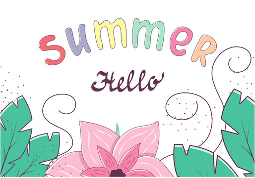 Hello summer banner template with bright lettering and tropical flowers and leaves isolated on white background. Vector illustration on the theme of summer vacation