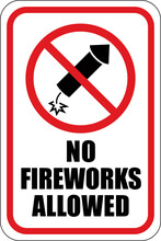 No Fireworks Allowed Sign | Signage For Parks And Fire Prone Areas | Explosive Devices Prohibited