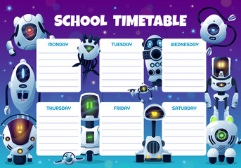 Wall Mural - Robots, drones and androids school timetable vector template. Educational cartoon schedule, kids time table for lessons. Weekly planner frame design with artificial intelligence cyborgs, cute ai bots