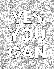 Yes You Can. Cute hand drawn coloring pages  for kids and adults. Motivational quotes, text. Beautiful drawings for girls with patterns, details. Coloring book with flowers and tropical plants. Vector