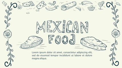 Wall Mural - Illustration sketch made in the style of a doodle hand drawn for a design on the theme of Mexican national food floral ornament and inscription tortillas tacos