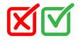 Check list icon box. Checkmark cross and right, red and green vector shape sign. Wrong and correct approved mark vote symbol