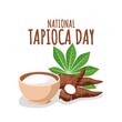 Vector illustration, cassava root (Manihot esculenta, also known as manioc),  leaves and tapioca pearls, as a banner, poster or national tapioca day template.