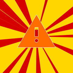 Poster - Warning symbol on a background of red flash explosion radial lines. The large orange symbol is located in the center of the sun, symbolizing the sunrise. Vector illustration on yellow background