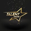 Golden talent show text in the star on a dark background. Event invitation poster. Festival performance banner.