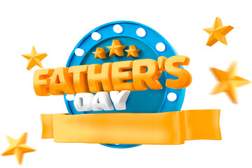 Wall Mural - Label for Father's Day . The label has a blue base with lights, yellow ribbon and stars. Label isolated on white background. 3D illustration.