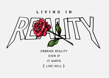 Reality Slogan With Red Rose Vector Graphic Illustration