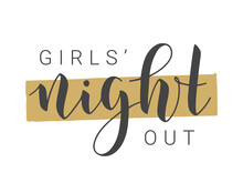 Vector Stock Illustration. Handwritten Lettering of Girls' Night Out. Template for Banner, Invitation, Party, Postcard, Poster, Print, Sticker or Web Product. Objects Isolated on White Background.