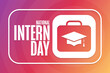 National Intern Day. Holiday concept. Template for background, banner, card, poster with text inscription. Vector EPS10 illustration.